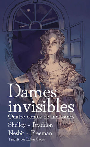 Dames invisibles. Quatre contes de fantasmes (Paperback)
