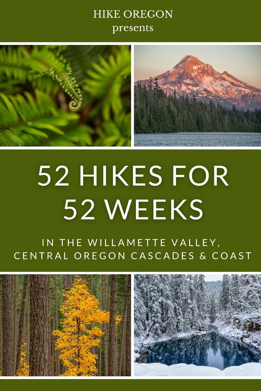 52 Hikes For 52 Weeks: in the Willamette Valley, Central Oregon Cascades & Coast (Paperback)