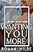 Wanting You More: A Straigh...