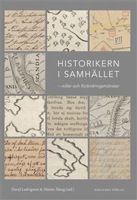 Historikern i samhället: roller och förändringsmönster