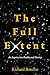 The Full Extent: An Inquiry into Reality and Destiny