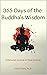365 Days of the Buddha’s Wisdom: A Personal Journal of Your Journey