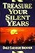 Treasure Your Silent Years by Dale Carnegie Bronner