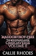 The Boundarylands Omegaverse, Volume 2: Maddox-Troy-Zeke