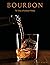 Bourbon: The Story of Kentucky Whiskey