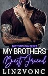 Book cover for My Brothers Best Friend (Temptation #1)