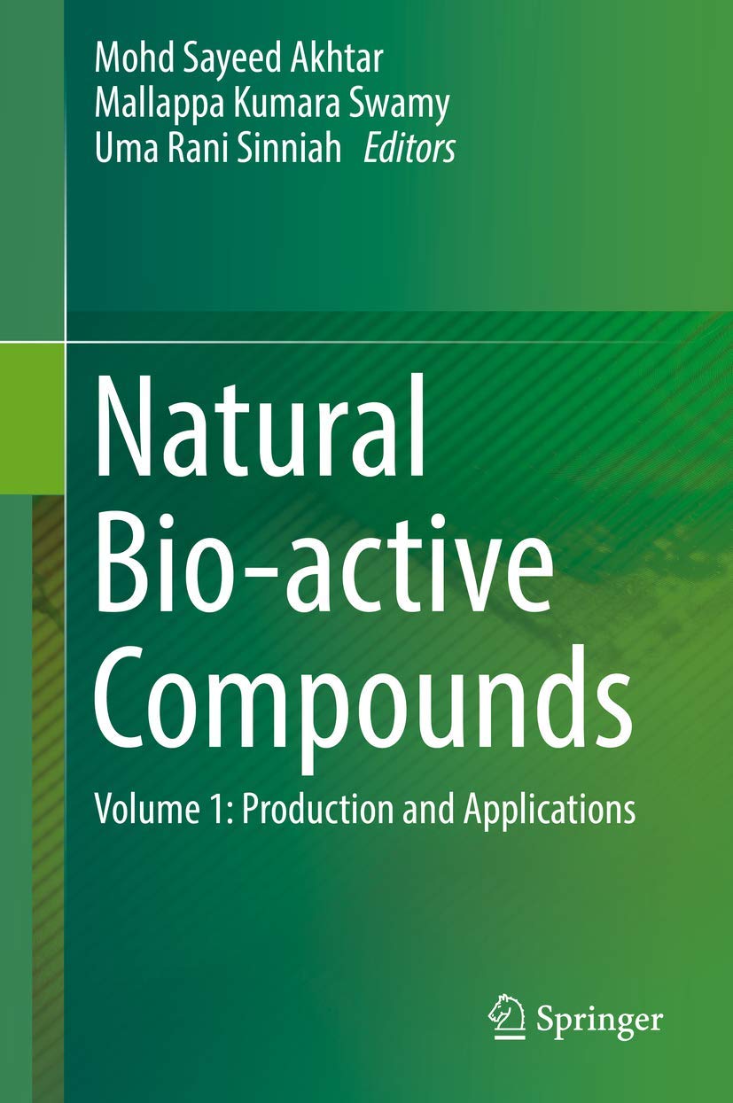 Natural Bio-active Compounds: Volume 1: Production and Applications (Hardcover)