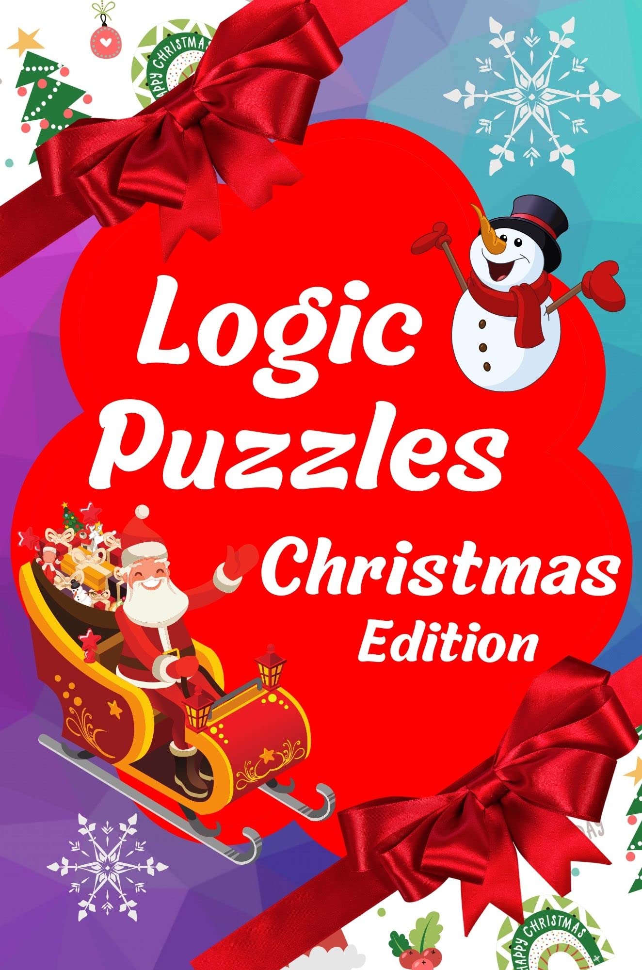 Logic Puzzles Christmas Edition: An Illustrated Collection of Original Christmas-Themed Riddles and Brain Teasers (Kindle Edition)