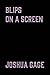 blips on a screen