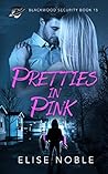 Pretties in Pink (Blackwood Security #15) Pretties in Pink (Blackwood Security #15)