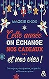 Cette année, on échange nos cadeaux... et nos vies ! by Maggie Knox