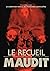 Le recueil maudit: 55 nouvelles noires pour la cause, un collectif de 50 auteures/auteurs d’horreur (French Edition)