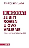 Blagodat je biti ...