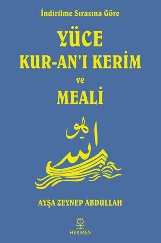 İndirilme Sırasına Göre Yüce Kur'an-ı Kerim ve Meali