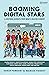 Booming Digital Stars: 11 I...