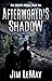 Afterworld's Shadow by Jim LeMay