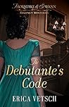 The Debutante's Code by Erica Vetsch
