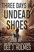 Three Days in Undead Shoes (The Pandora Strain: Zombie Road, #1)