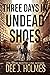 Three Days in Undead Shoes ...