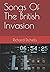 Songs Of The British Invasion