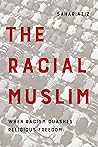 The Racial Muslim...