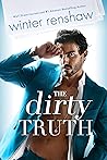 The Dirty Truth by Winter Renshaw