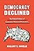 Democracy Declined: The Fai...