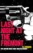 Last Night at the Fremont: ...