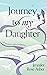 Journey to My Daughter: A Memoir about Adoption and Self-Discovery