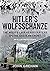 Hitler's Wolfsschanze: The ...