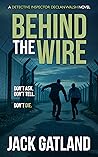Behind the Wire by Jack Gatland