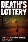 Death's Lottery: A True Story of The Crime that Shook Australia