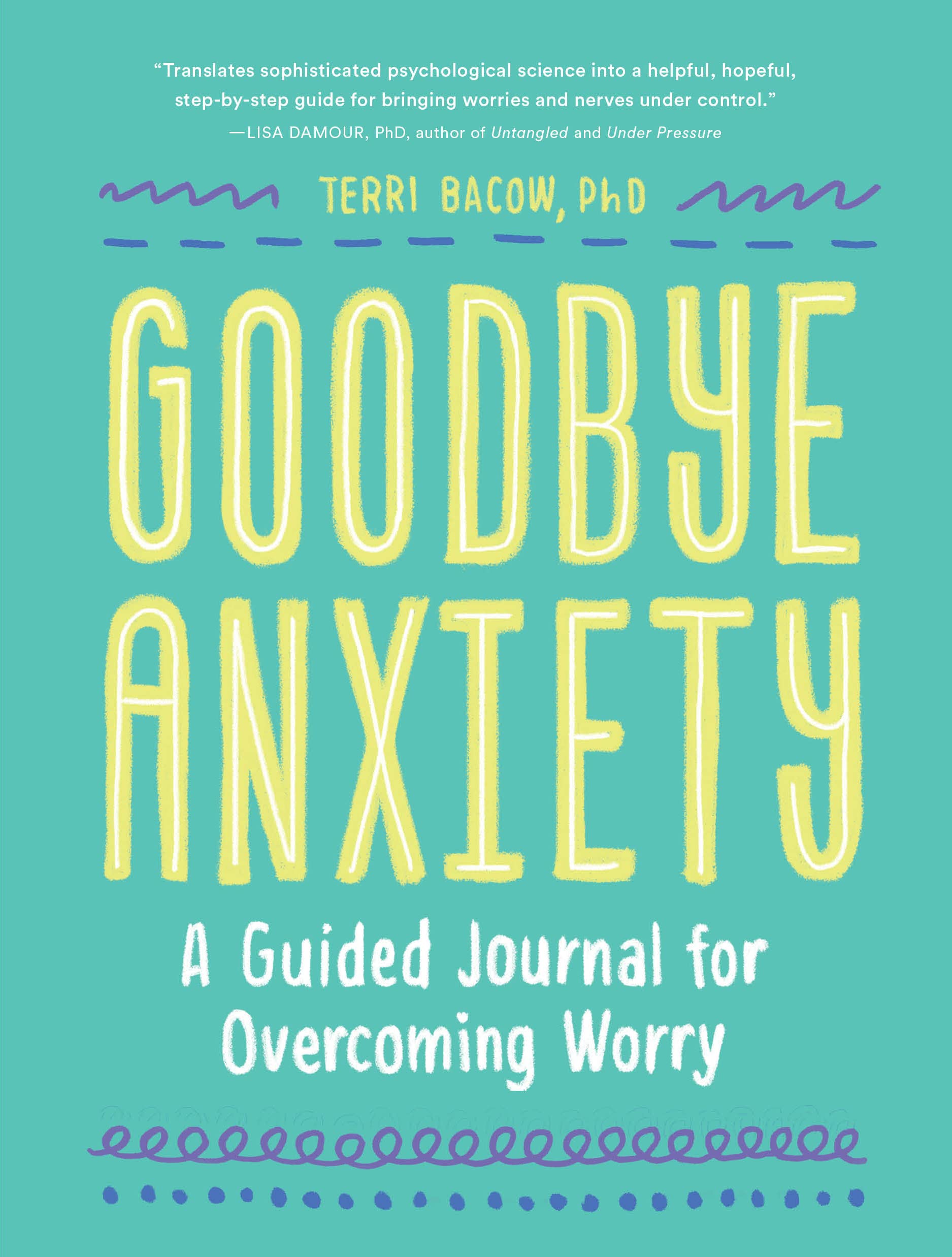 Goodbye, Anxiety: A Guided Journal for Overcoming Worry (A Guided Workbook for Teens and Young Adults with CBT Skills and Journal Prompts)