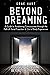 Beyond Dreaming - An In-Dep...