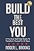 Build The Best You: A Pract...