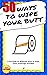 50 ways to wipe your butt: ...