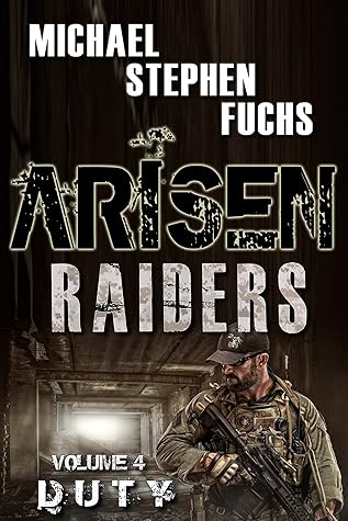 ARISEN : Raiders, Volume 4 – Duty: (The Special Ops Military Apocalypse Epic)