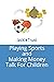 Playing Sports and Making Money Talk for Children