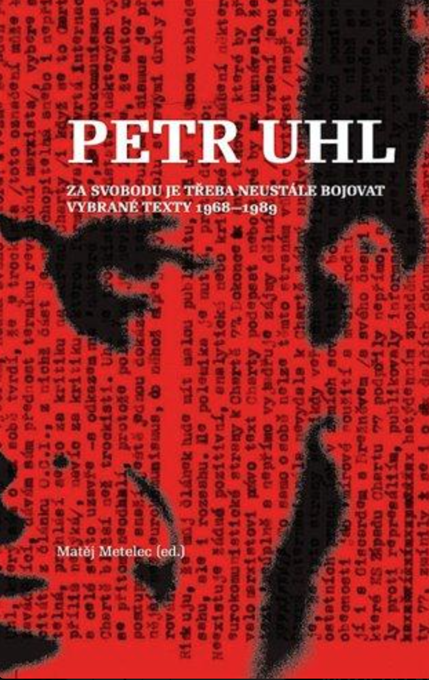 Petr Uhl - Za svobodu je třeba neustále bojovat: Vybrané texty 1968-1989 (Paperback)