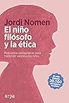 El niño filósofo y la ética: Propuestas pedagógicas para transmitir valores a los niños (Spanish Edition)