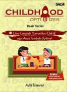 Childhood Optimizer Series: Lima Langkah Komunikasi Efektif agar Anak Tumbuh Optimal