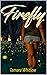 Firefly by Tamara Whitlow