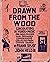 Drawn from the Wood: Consol...
