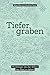 Tiefer graben. Werkzeuge, um den Schatz der Bibel zu heben