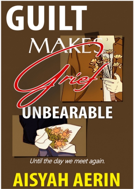 Guilt Makes Grief Unbearable (ebook)
