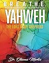 B.R.E.A.T.H.E.: Yahweh - The Lord Is My Shephard B.R.E.A.T.H.E.: Yahweh - The Lord Is My Shephard