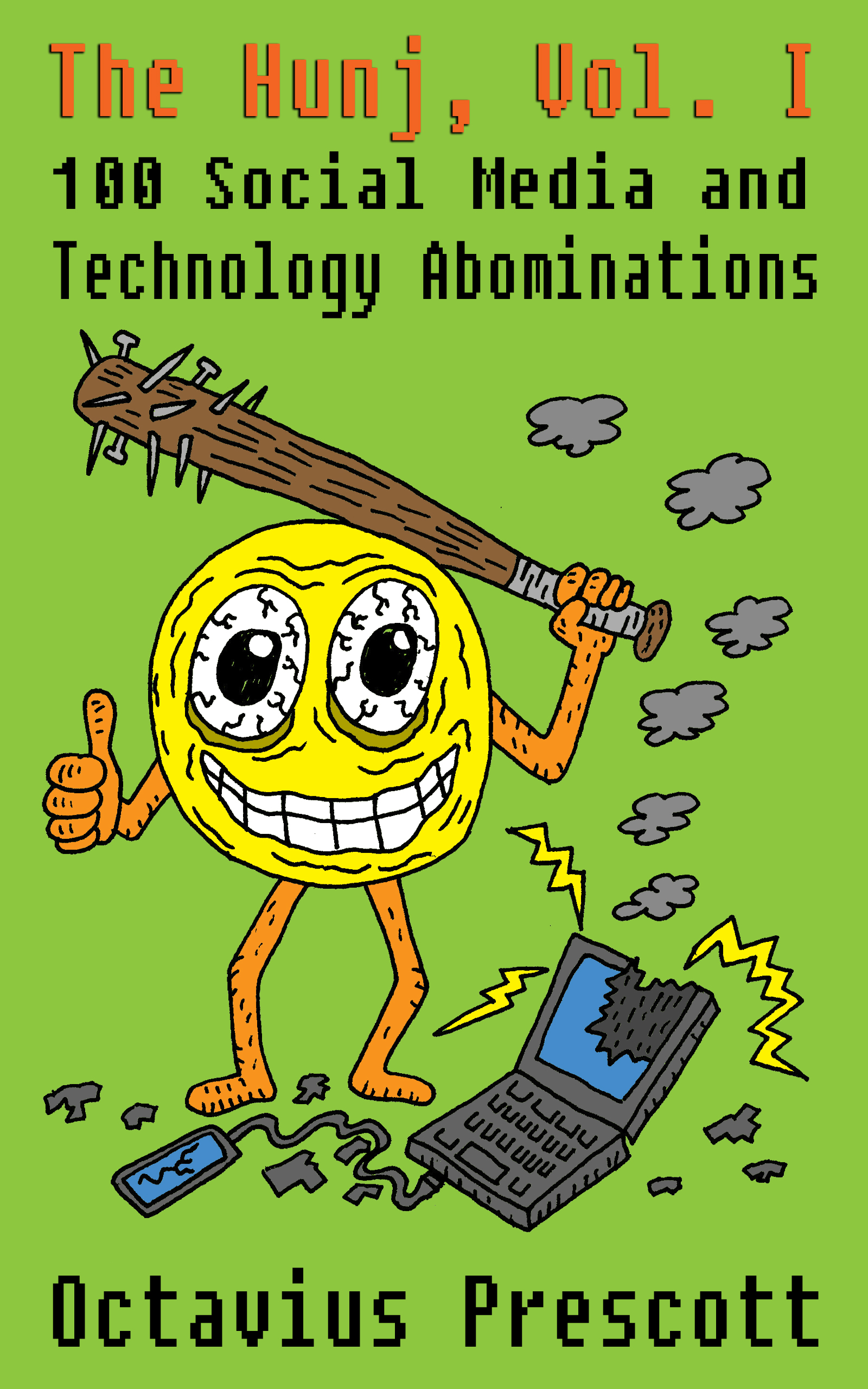 The Hunj, Vol. I: 100 Social Media and Technology Abominations
