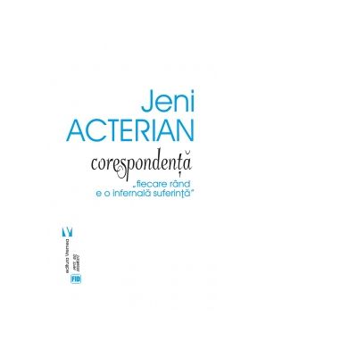 Corespondență. "Fiecare rând e o infernală suferință" (Paperback)