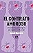 El contrato amoroso: Herramientas para mujeres que negocian en la pareja (Spanish Edition)