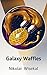 Galaxy Waffles by Nikolai Wisekal
